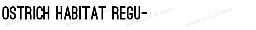 Ostrich Habitat Regu字体转换